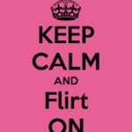 Keep-Calm-and-flirt-Happy-February-2018