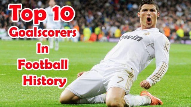 top 10 highest goal soccer in the world