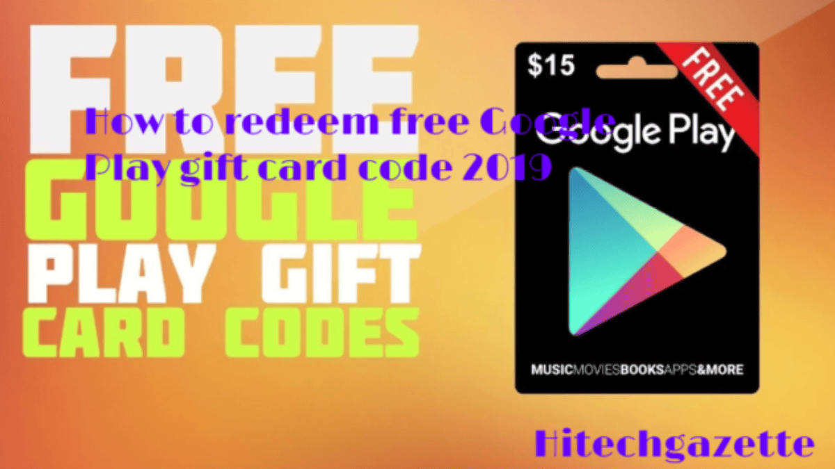 How To Redeem Free Google Play Gift Card Code 2019 Hi Tech Gazette
