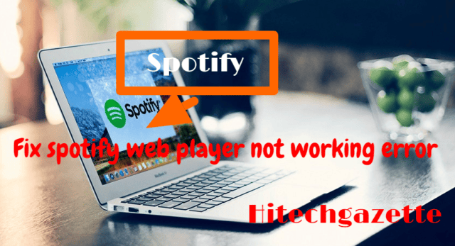 Fix spotify web player not working error (best solution) | Hi Tech Gazette