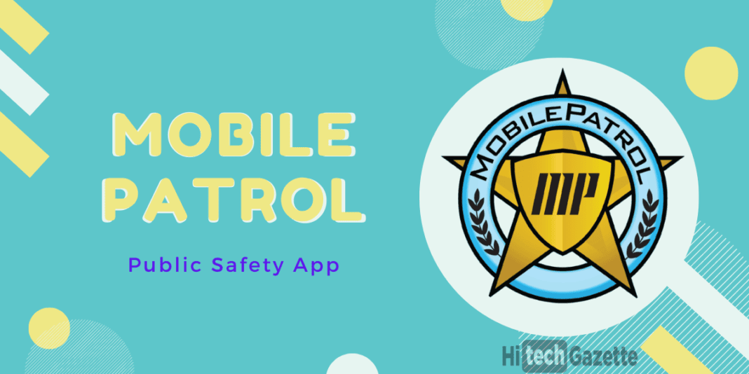 Mobile Patrol App All The Necessary Detail You Need To Know Hi Tech