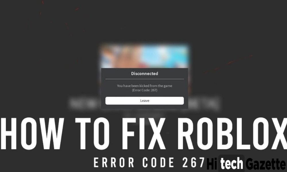 Roblox Error Code 267 5 Quick Fix 2021 Hi Tech Gazette - how to fix exploiter kicking from game roblox