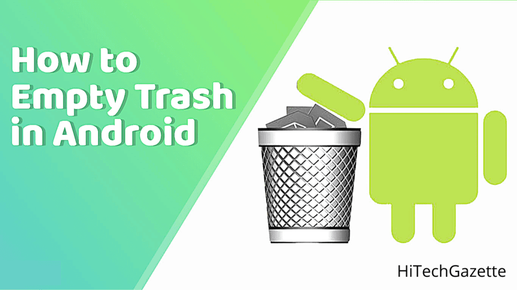 How to Empty Trash on Android in 5 Smart Ways [2021] Hi Tech Gazette