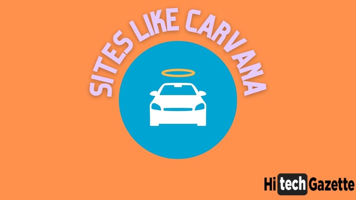 10 Legit Sites like Carvana to Buy/Sell Used Cars [2022] Hi Tech Gazette