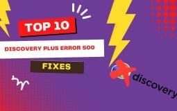 10 Proven Solutions to Fix Discovery Plus Error 500