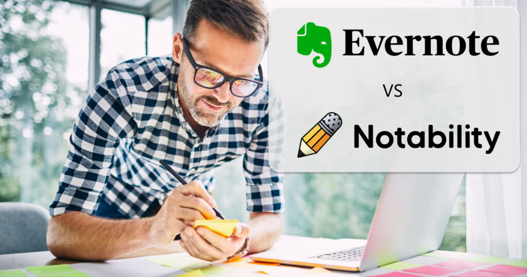 Evernote vs Notability: The Downsides You Need to Know