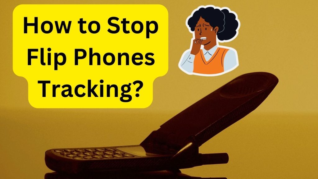 Can Flip Phones be Tracked? How to Stop It? Hi Tech Gazette