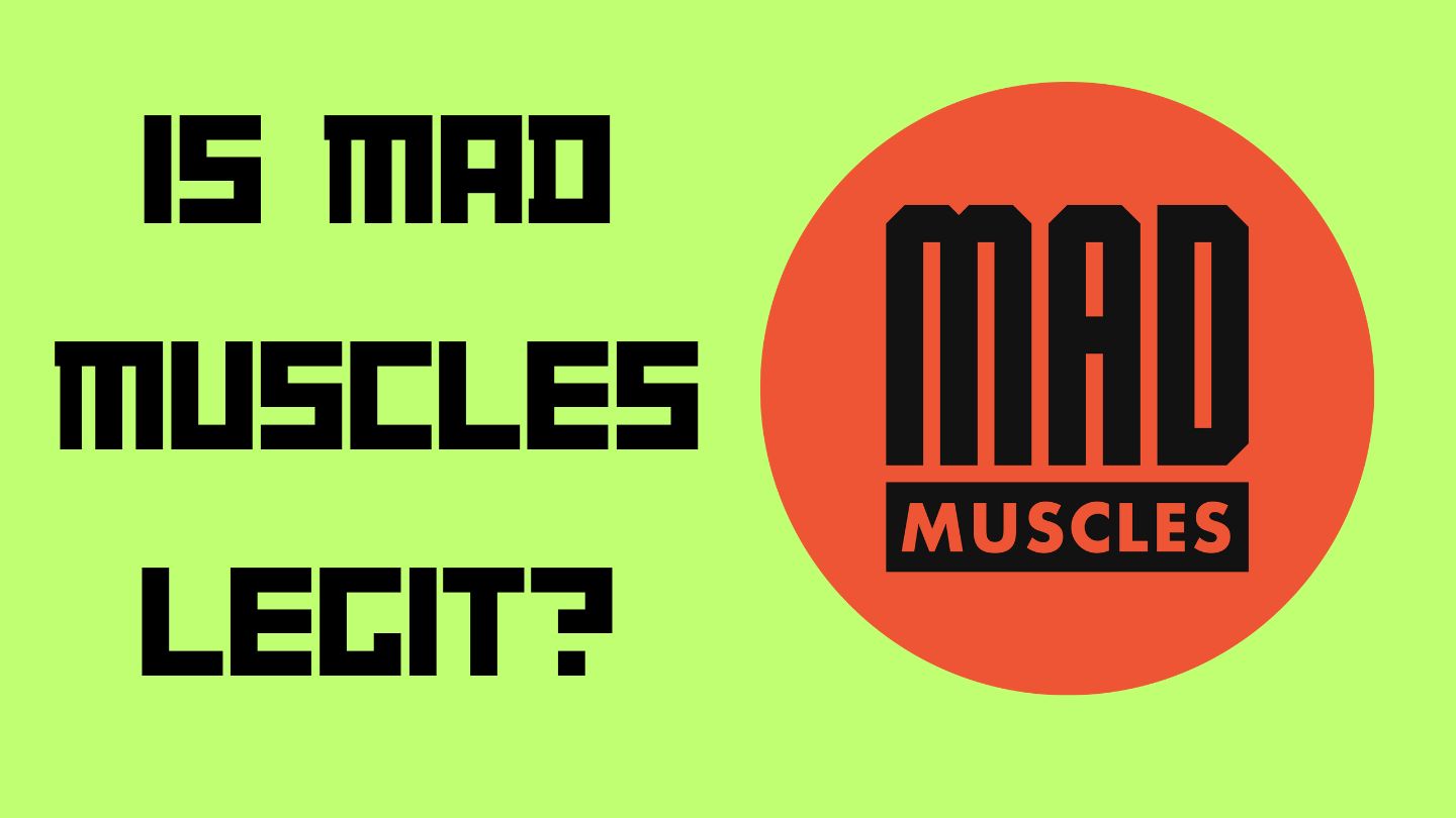 Is Mad Muscles Legit?