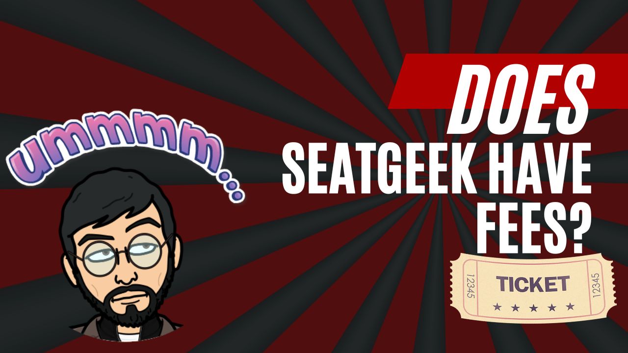 Does seatgeek have fees?