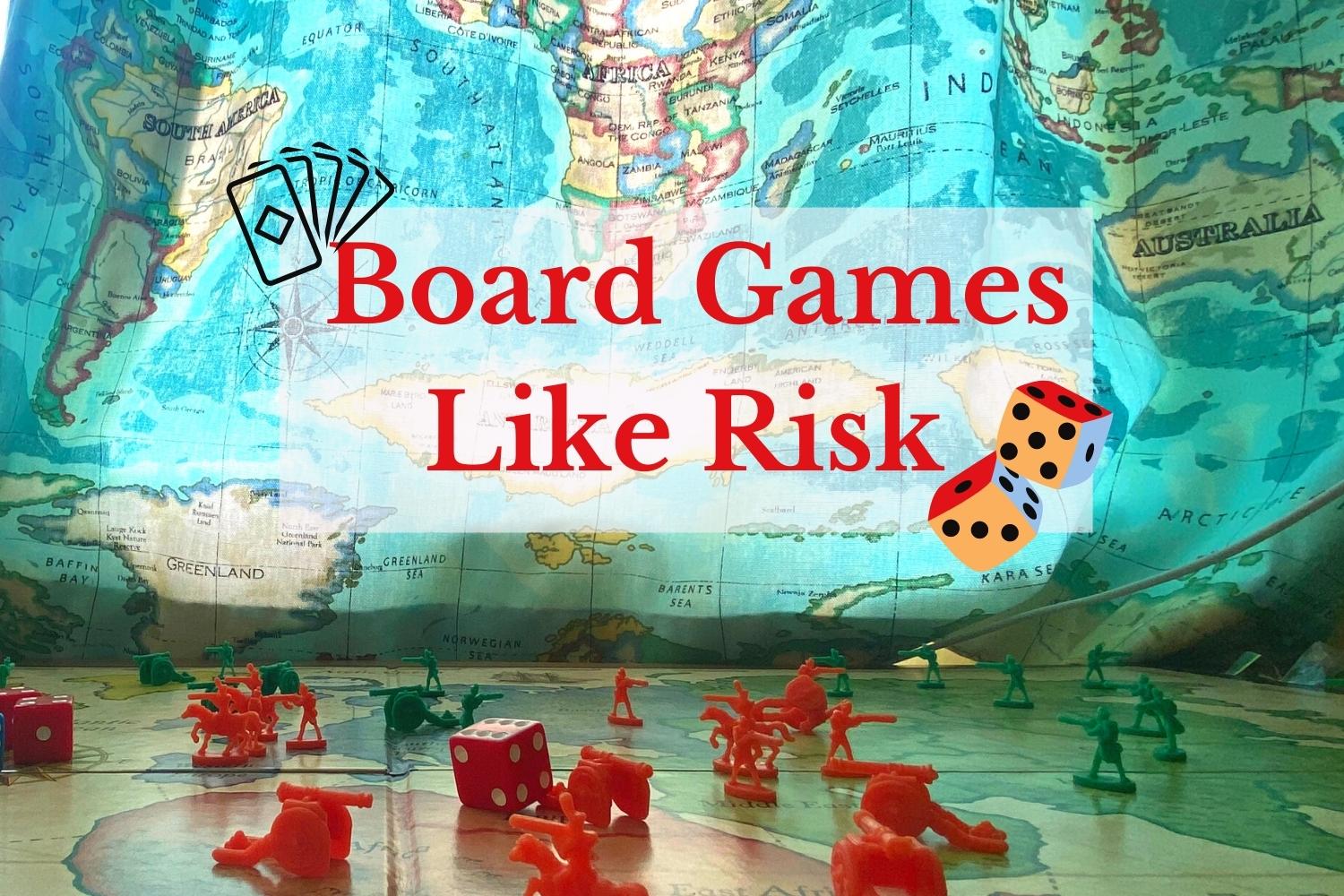 10 Games Like Risk But Better [2023]