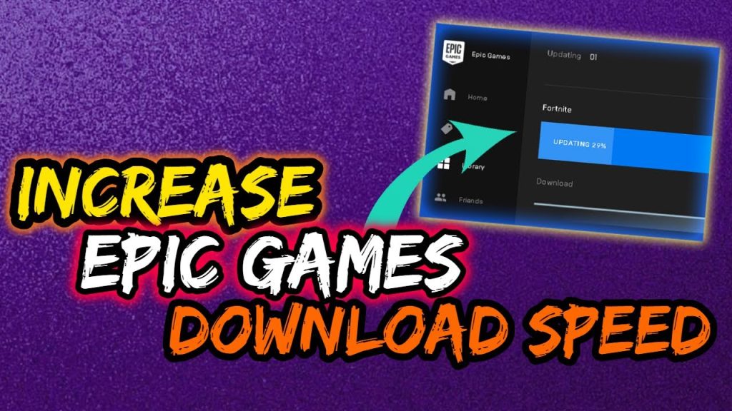 How to Make Epic Games Download Faster? Hi Tech Gazette