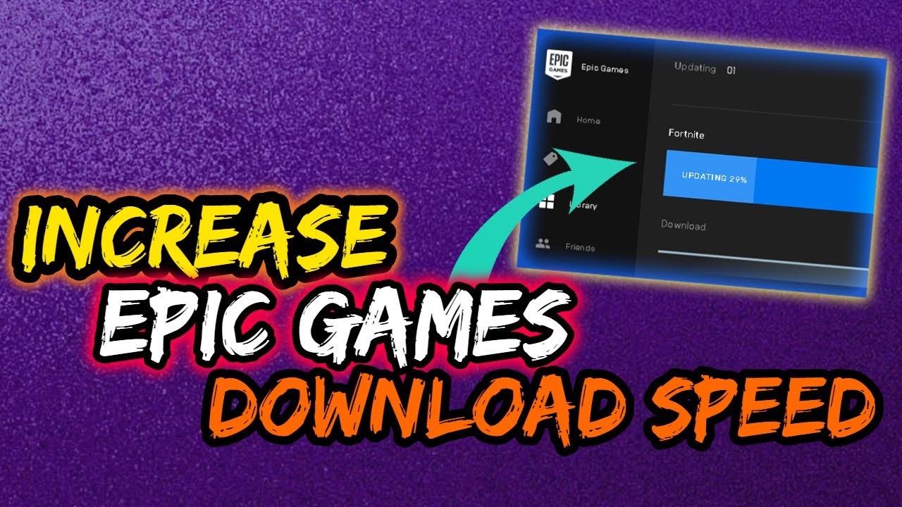 How to Make Epic Games Download Faster?