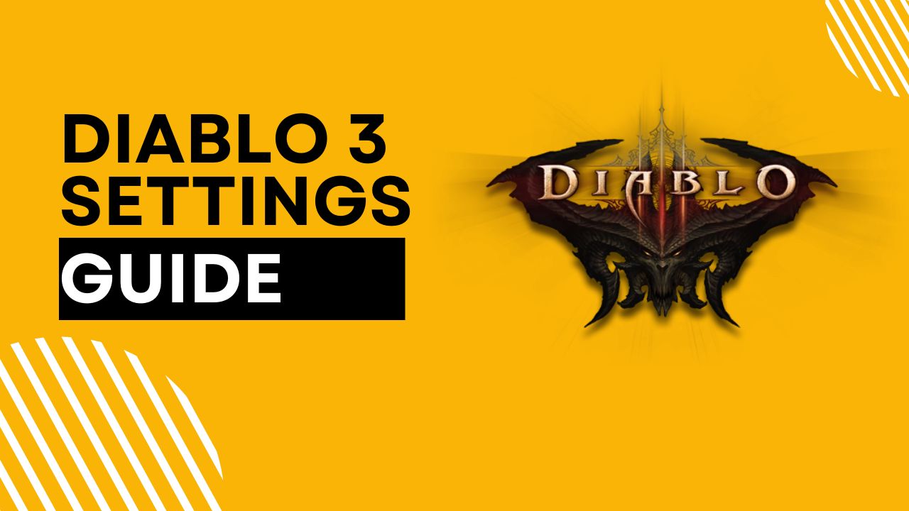 Diablo 3 Settings Guide: How I Achieved Best Performance?