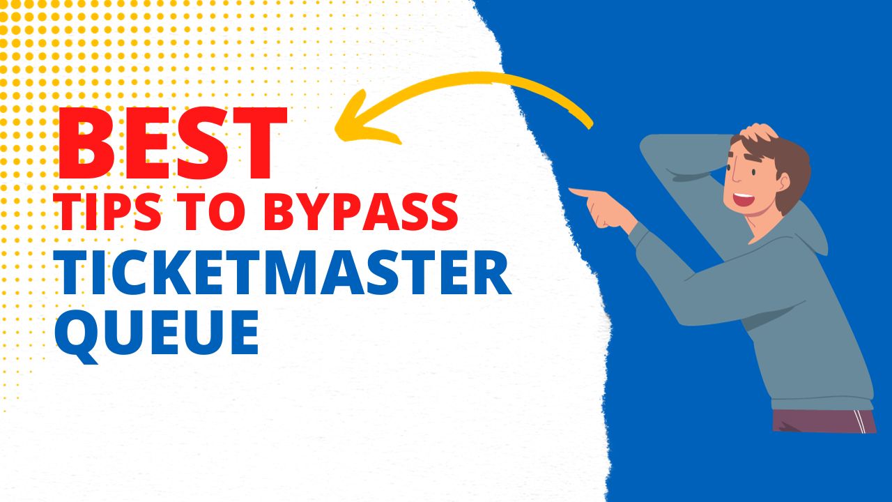 10 Tips to Bypass the NeverEnding Ticketmaster Queue Hi Tech Gazette