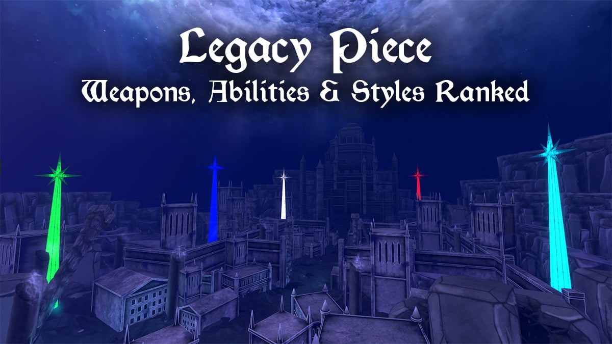 Legacy Piece Tier List: Ichigo True Bankai, Yhwach/Almighty Guide September 14